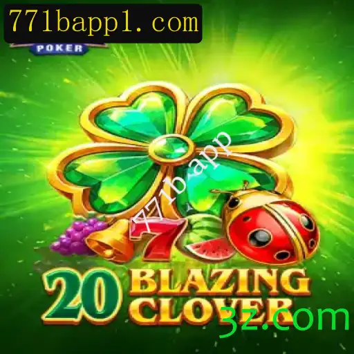 Explorando o Desafio Emocionante de 20BlazingClover no Universo 771b App