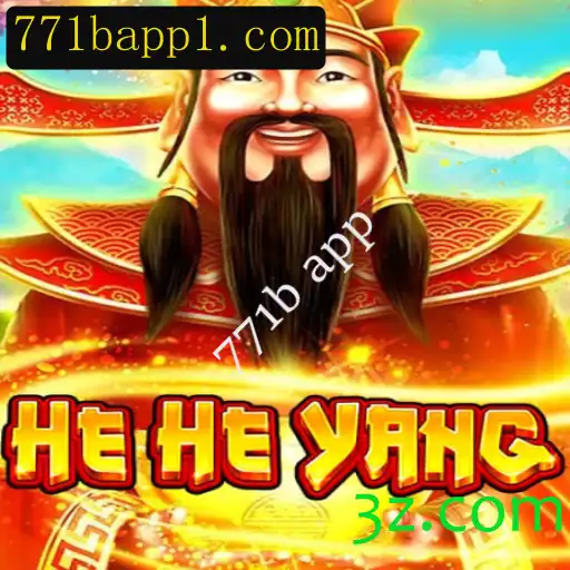 Explorando o Mundo do Jogo HeHeYang e o Papel do 771b App